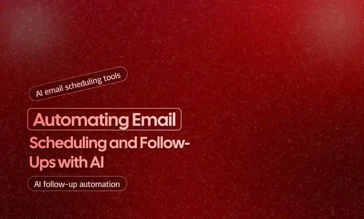 Email Scheduling and Follow-Ups
