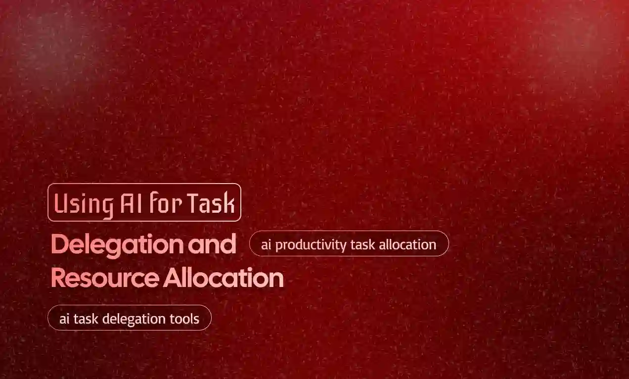 Task Delegation and Resource Allocation